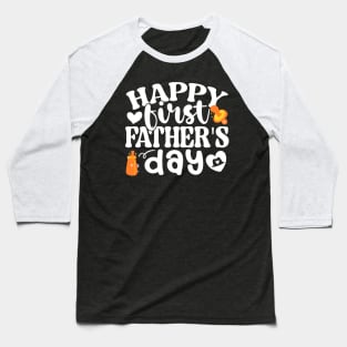 Happy First Father's Day for new dads Baseball T-Shirt